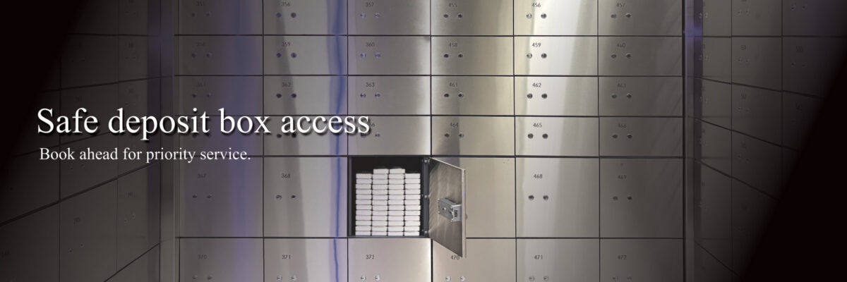 QBC - Safe deposit box access book ahead for priority service